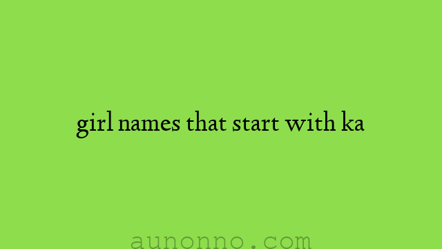 girl names that start with ka