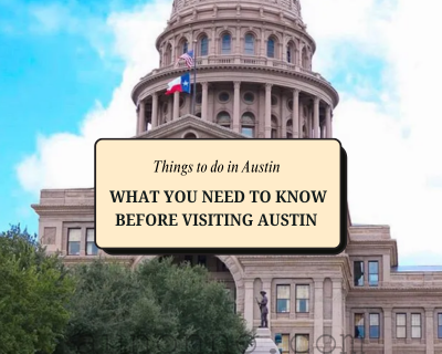 Things to do in Austin: What You Need to Know Before Visiting Austin